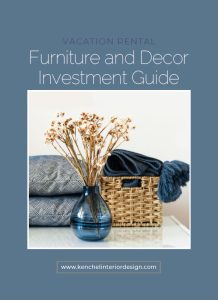 Furniture and Decor Investment Guide by Kenchel Interior Design over of the Vacation Rental Furniture and Decor Investment Guide by Kenchel Interior Design, featuring a blue vase, dried flowers, a wicker basket, and cozy textiles